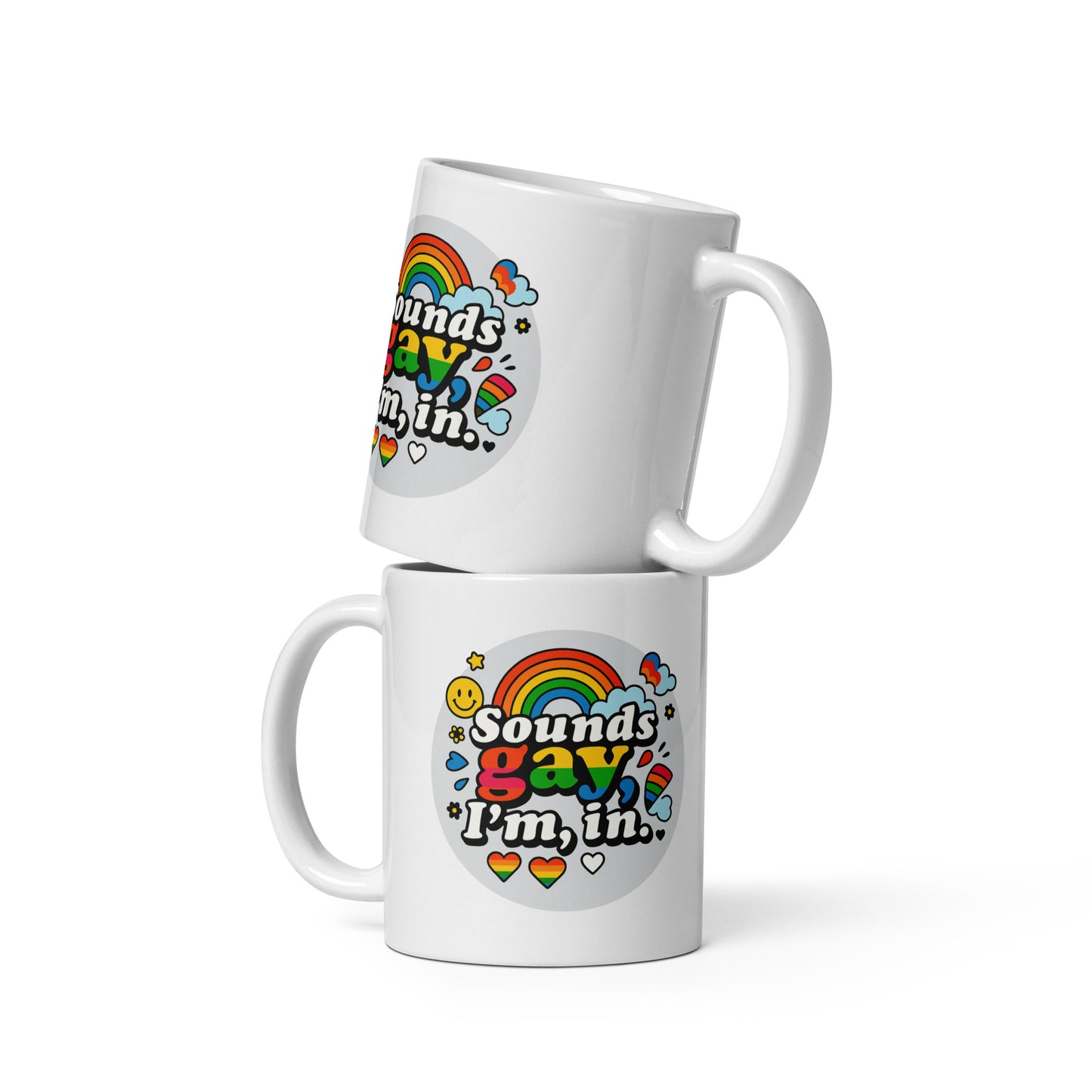 Ceramic pride mug with unique LGBTQ+ slogan: Sounds Gay, Im In Mug