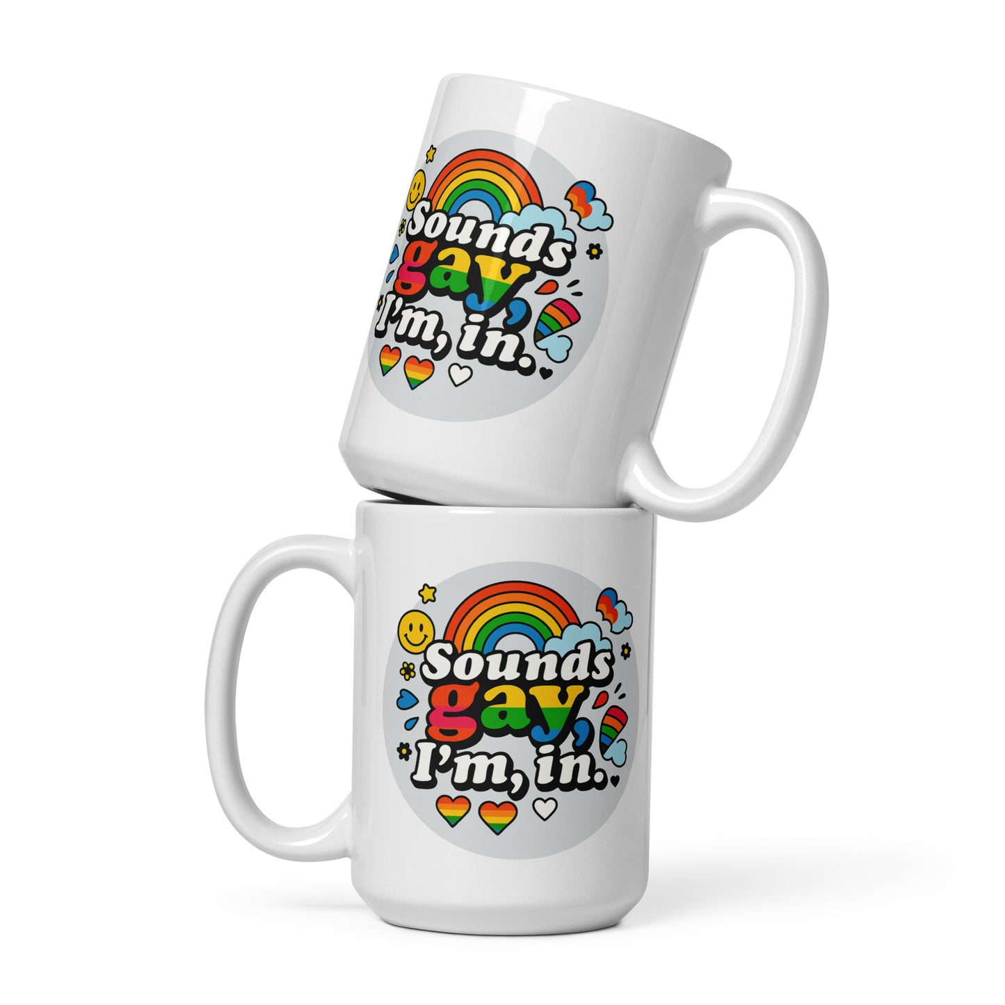 Ceramic pride mug with unique LGBTQ+ slogan: Sounds Gay, Im In Mug