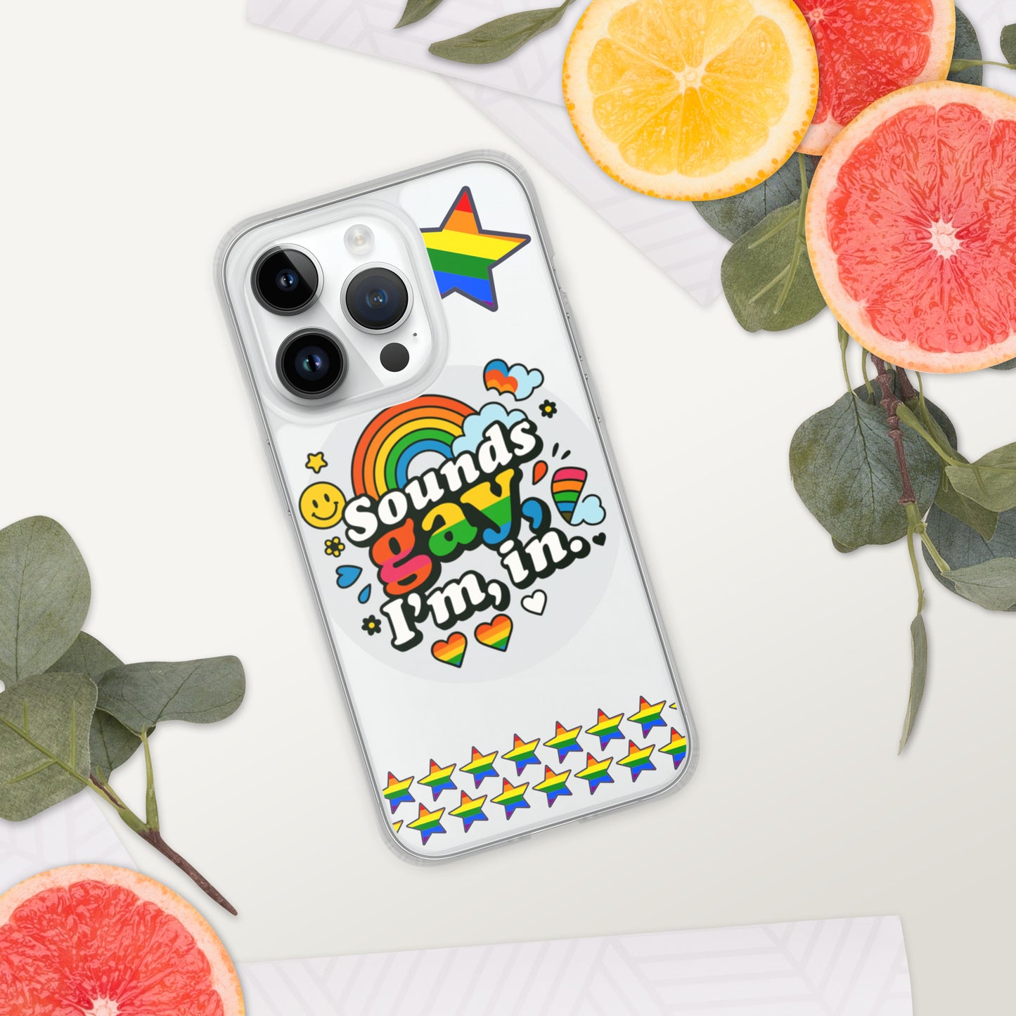 LGBTQ+ phone case with empowering message: Sound Gay, Im In Case for iPhone