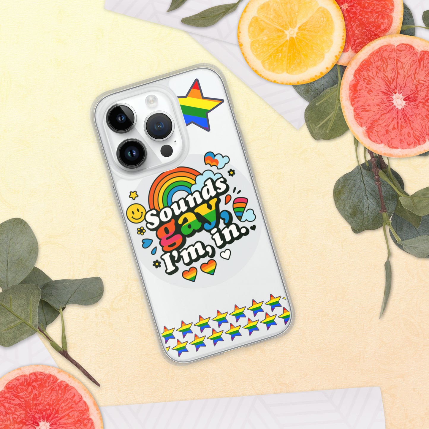 LGBTQ+ phone case with empowering message: Sound Gay, Im In Case for iPhone