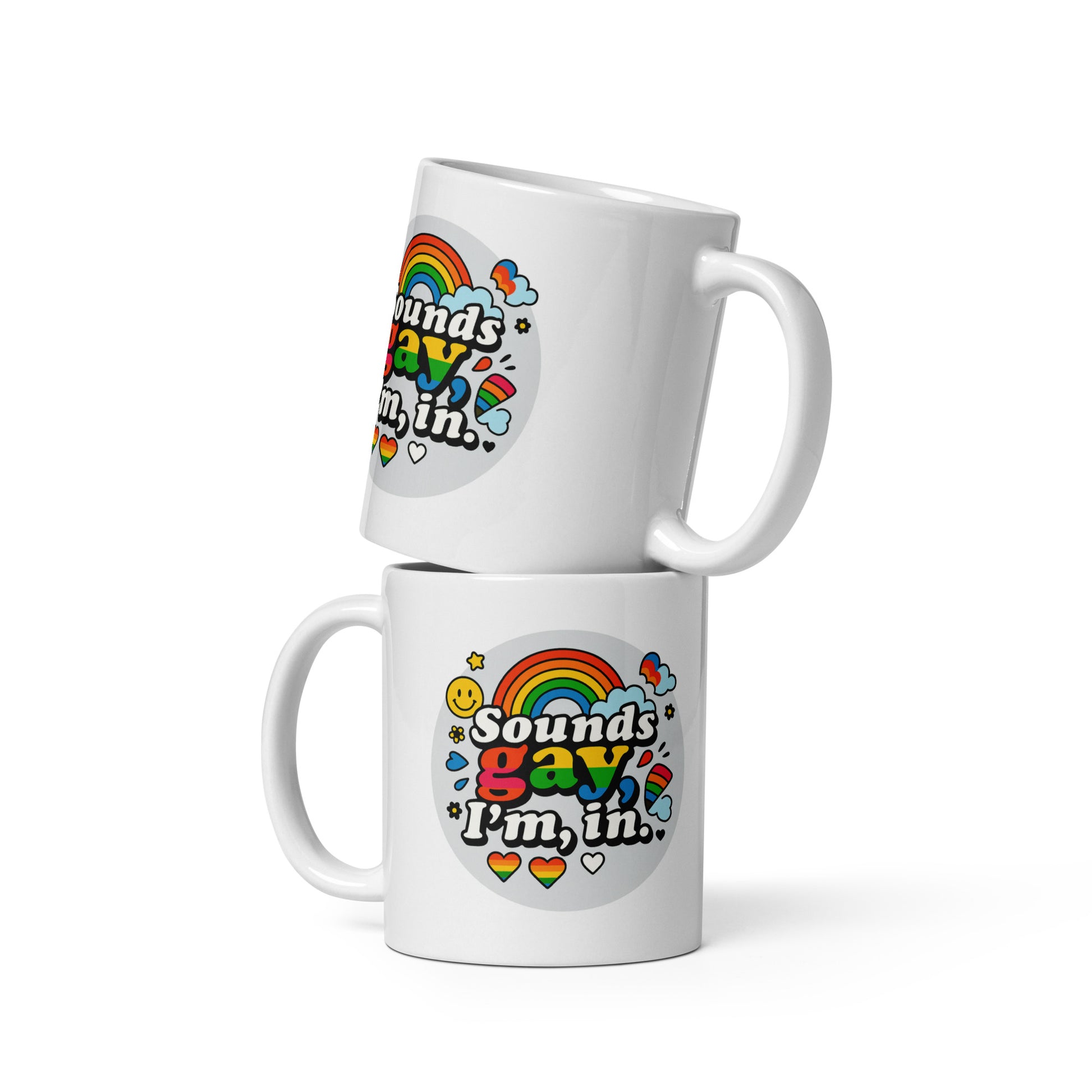 Ceramic pride mug with unique LGBTQ+ slogan: Sounds Gay, Im In Mug
