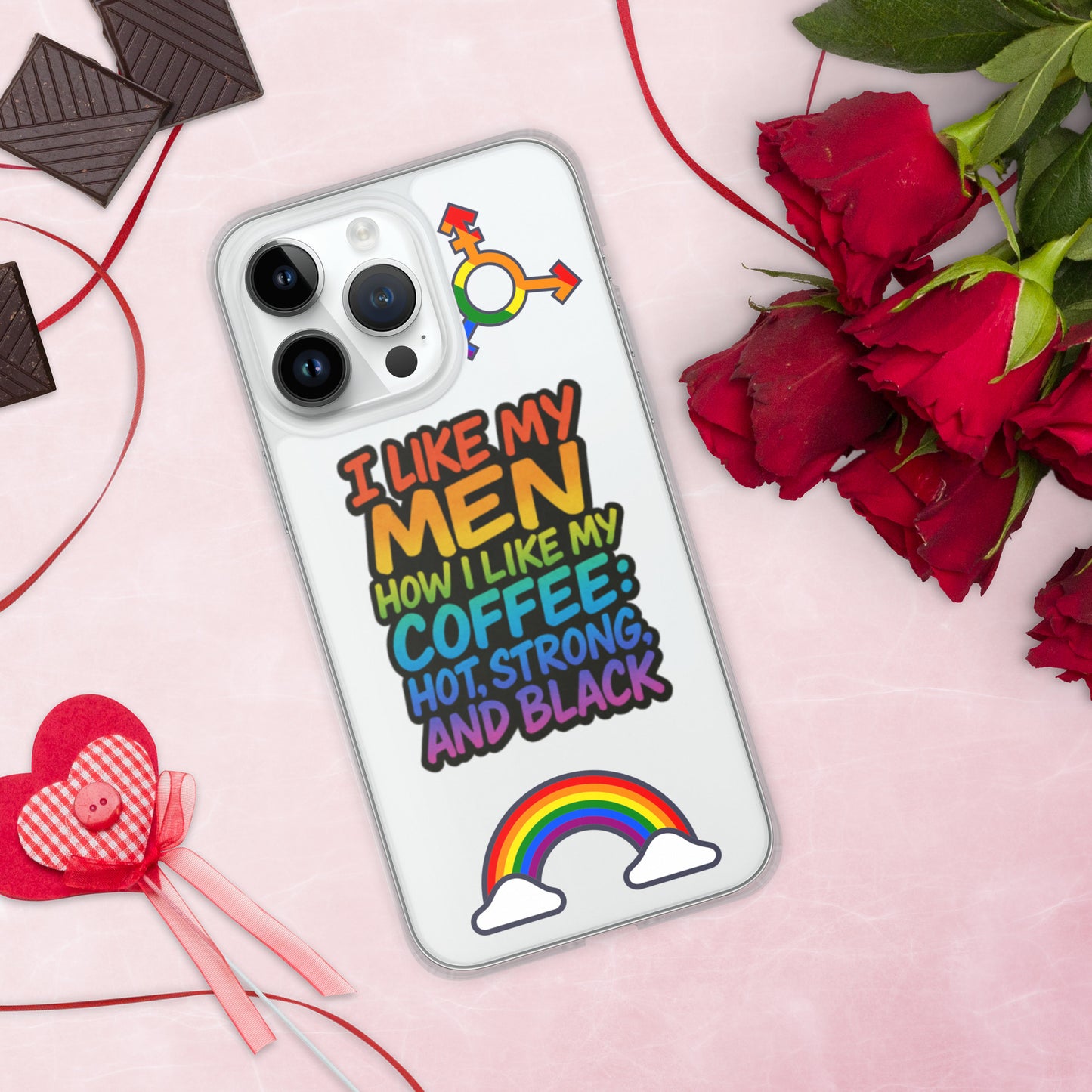 LGBTQ+ phone case with empowering message: I Like Men How I Like My Coffee Case for iPhone