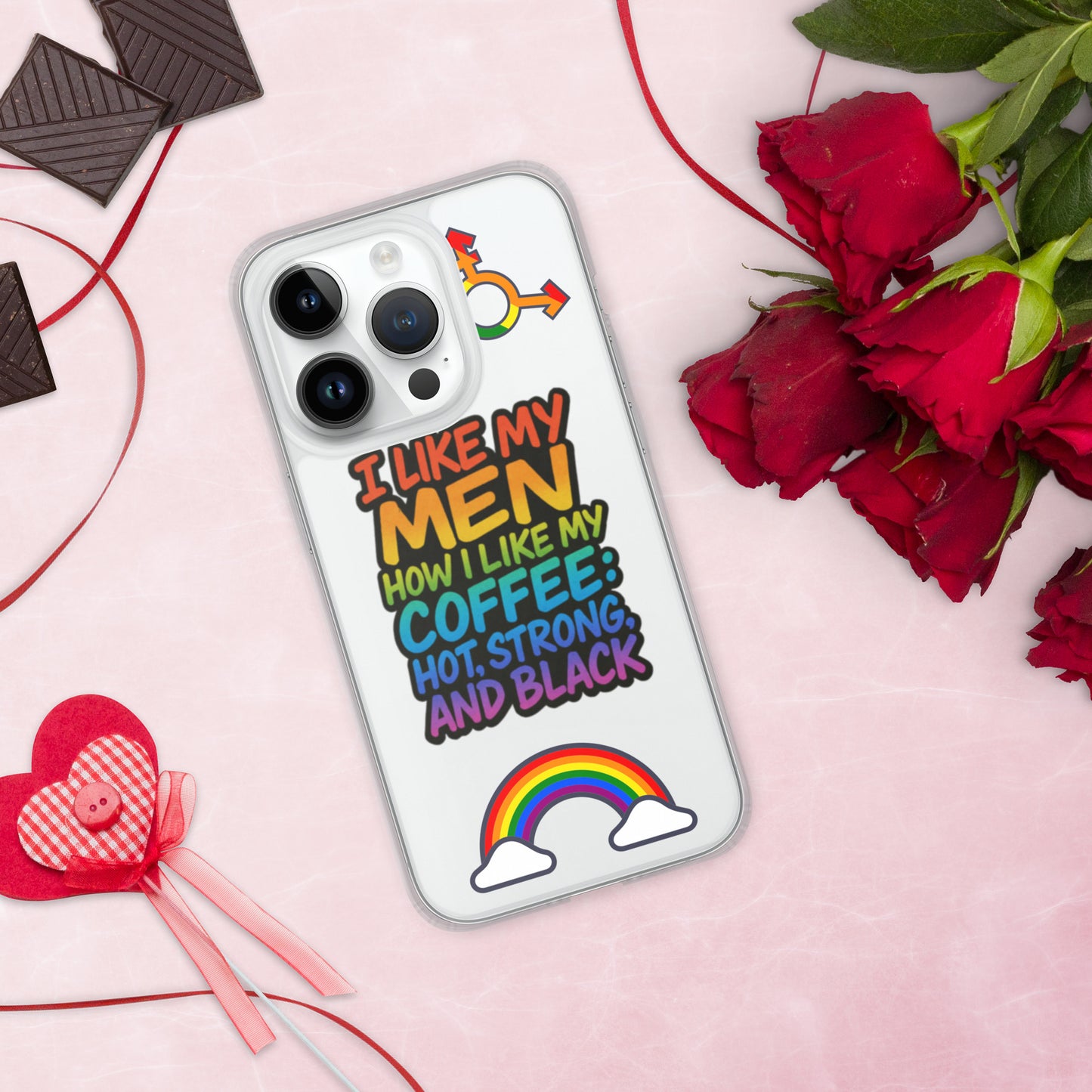 LGBTQ+ phone case with empowering message: I Like Men How I Like My Coffee Case for iPhone