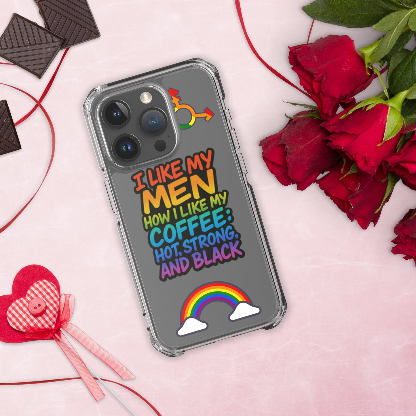 LGBTQ+ phone case with empowering message: I Like Men How I Like My Coffee Case for iPhone
