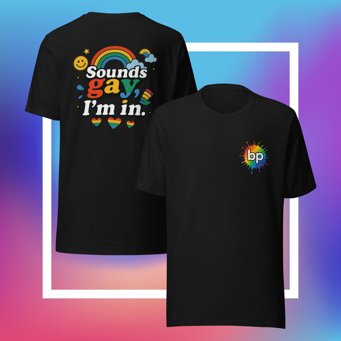 Unisex pride t-shirt with expressive design: Sounds Gay, Count Me In T-shirt